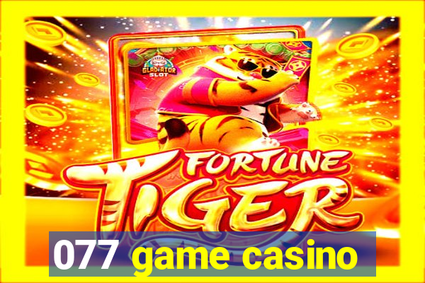 077 game casino